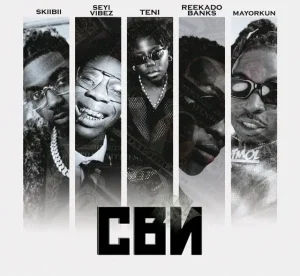 Skiibii – CBN ft. Seyi Vibez, Teni, Reekado Banks & Mayorkun||PappyVibez.com.ng